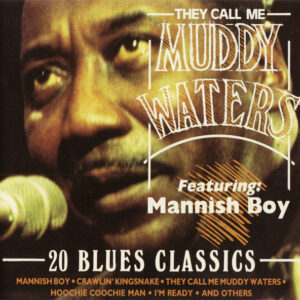 They Call Me Muddy Waters (20 Blues Classics)