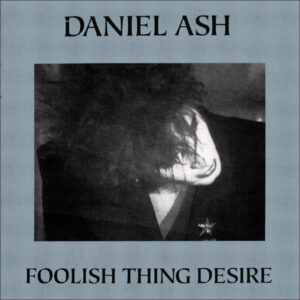 FOOLISH THING DESIRE (Used CD)