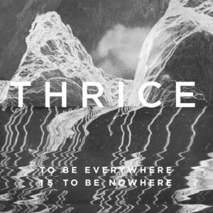 TO BE EVERYWHERE IS TO BE NOWH (CD)