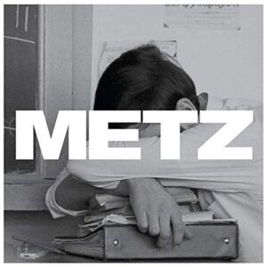 METZ (NEW LP)