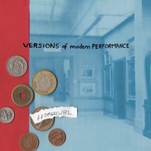 VERSIONS OF MODERN PERFORMANCE (NEW LP)