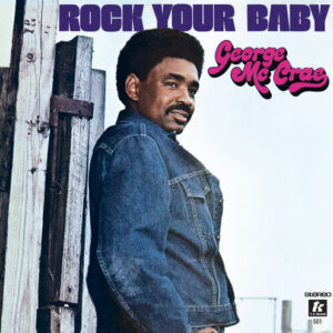 ROCK YOUR BABY (NEW LP)