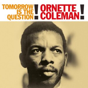 TOMORROW IS THE QUESTION (NEW LP)