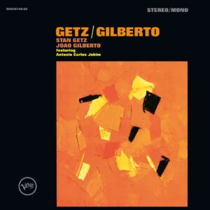 GETZ / GILBERTO (NEW LP)