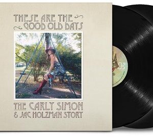 These Are The Good Old Days: The Carly Simon & Jac
