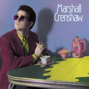MARSHALL CRENSHAW (NEW LP) (BFRSD22) (MD)