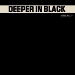 DEEPER IN BLACK (NEW LP)