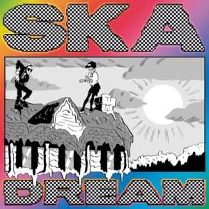 SKA DREAM (NEW LP)