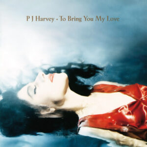 TO BRING YOU MY LOVE (CD)
