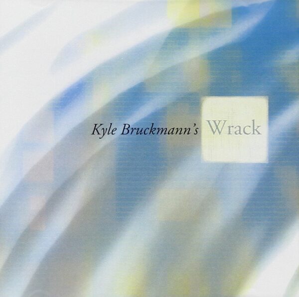 Kyle Bruckmann's Whack (CD)