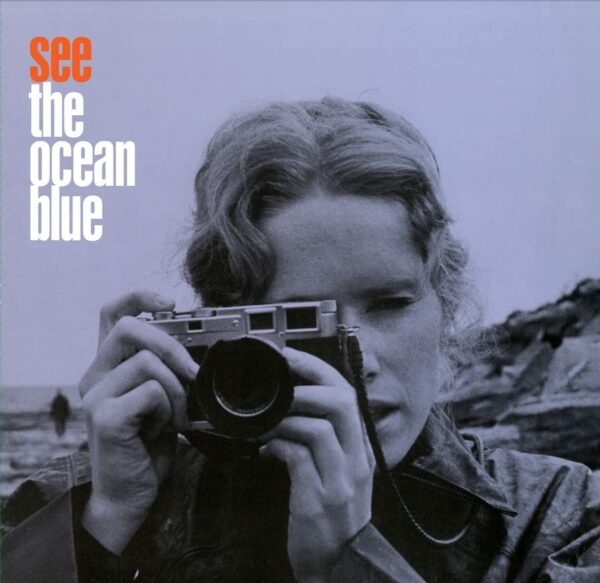SEE THE OCEAN BLUE (NEW LP)