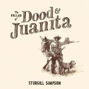 BALLAD OF DOOD & JUANITA (NEW LP)