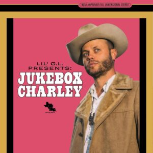 LIL G.L. PRESENTS: JUKEBOX CHARLEY (NEW LP)