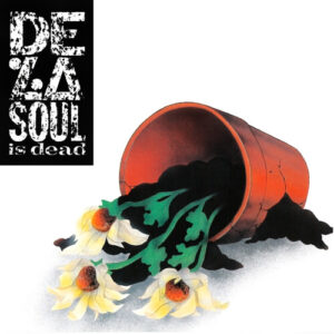 DE LA SOUL IS DEAD (NEW LP)