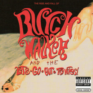 RISE & FALL OF BUTCH WALKER &