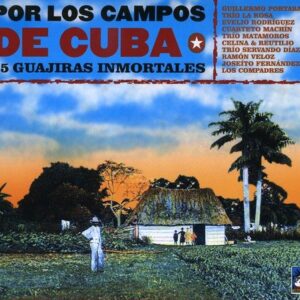 Por Los Campos De Cuba 25 Guajiras Inmortales (CD)