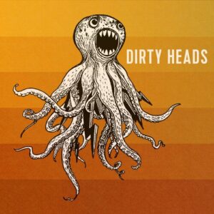 Dirty Heads (NEW LP)