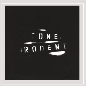 TONE RODENT