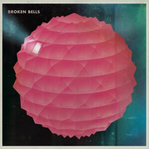 BROKEN BELLS (NEW LP)