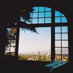ALWAYS TOMORROW (NEW LP)