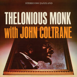 Thelonious Monk With John Coltrane (NEW LP)