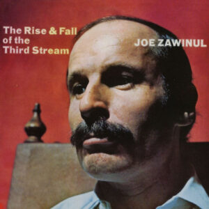 RISE & FALL OF THE THIRD STREAM (NEW LP)