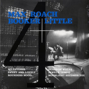 BOOKER LITTLE 4 AND MAX ROACH (NEW LP)