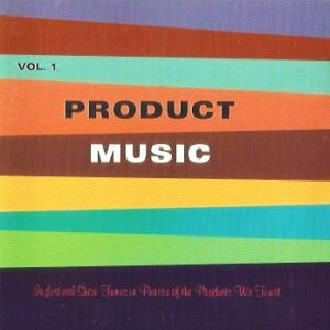 PRODUCT MUSIC VOL. 1: INDUSTRIAL SHOW TUNES (CD)