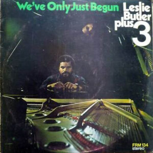 WE'VE ONLY JUST BEGUN (NEW LP)