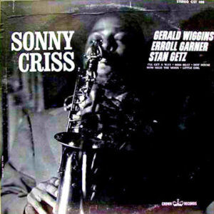 Sonny Criss/Gerald Wiggens/Erroll Garnerstan Getz