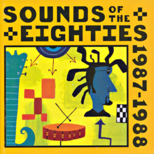 SOUNDS OF THE EIGHTIES 1987-1988 (CD)