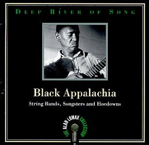 Black Appalachia - String Bands, Songsters And Hoe