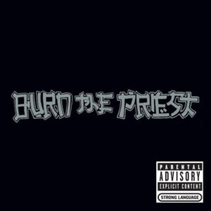 BURN THE PRIEST (Used CD)