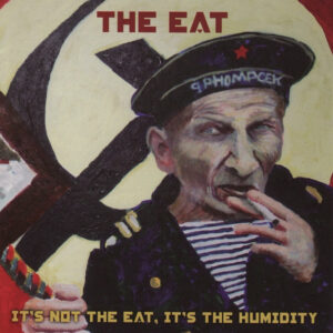 It's Not The Eat It's The Humidity (CD)