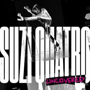 SUZI QUATRO: UNCOVERED (CD)