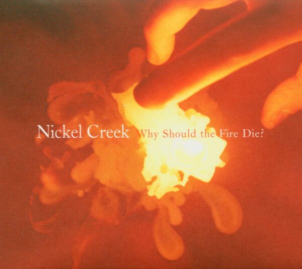 WHY SHOULD THE FIRE DIE? (CD)