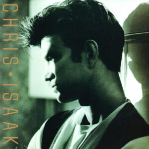 CHRIS ISAAK