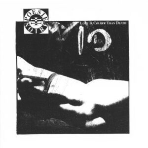 LOVE IS COLDER THAN DEATH (CD)