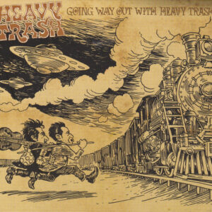 GOING WAY OUT WITH HEAVY TRASH (CD)