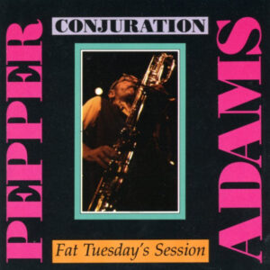 CONJURATION/FAT TUESDAYS SESSI