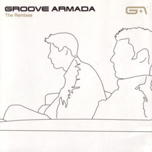 GROOVE ARMADA REMIXES