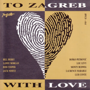 TO ZAGREB WITH LOVE (CD)