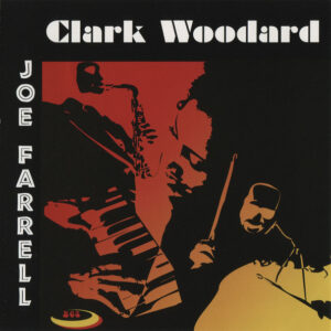 CLARK WOODARD & JOE FARRELL