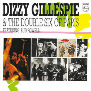 DIZZY GILLESPIE & THE DOUBLE SIX OF PARIS