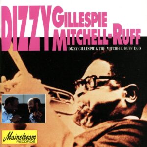 DIZZY GILLESPIE & THE MITCHELL-RUFF DUO