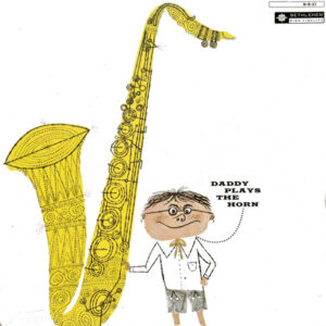 DADDY PLAYS THE HORN (CD)