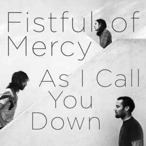 As I Call You Down (New LP)