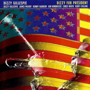 DIZZY FOR PRESIDENT (CD)