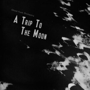A Trip To The Moon (NEW LP)