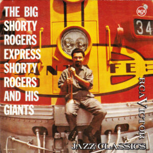 BIG SHORTY ROGERS EXPRESS